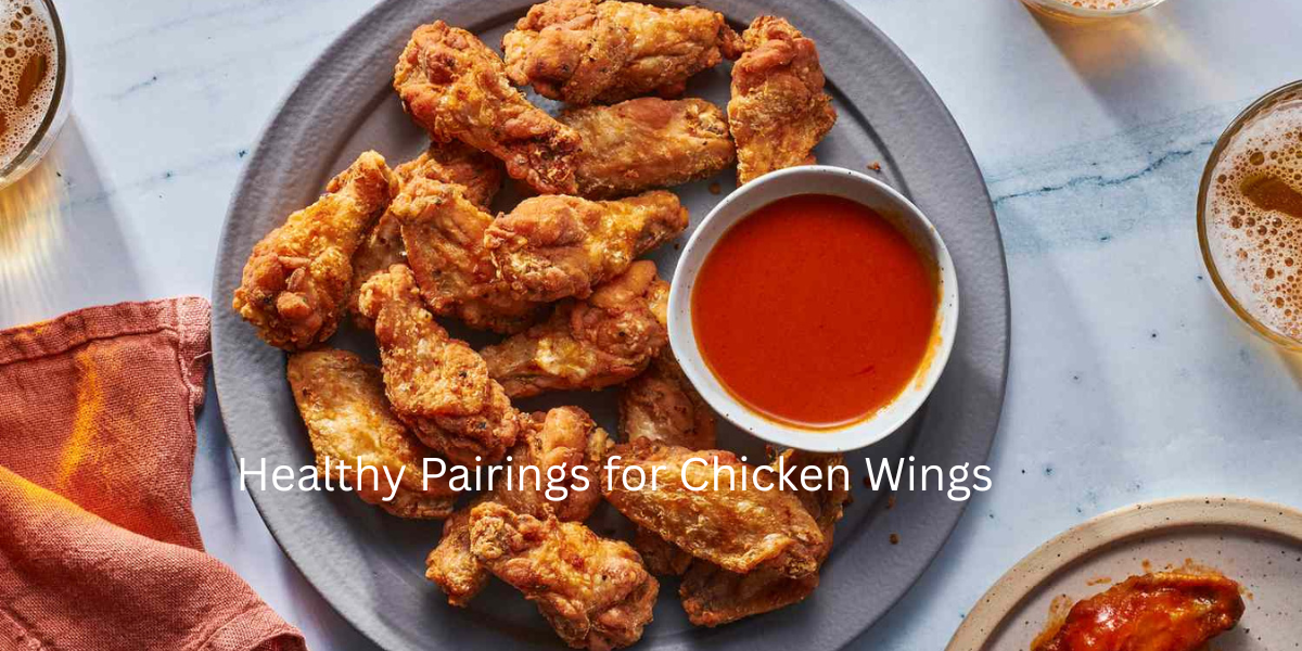 The Flavor Matchmaker — Creative and Healthy Pairings for Chicken Wings 2025