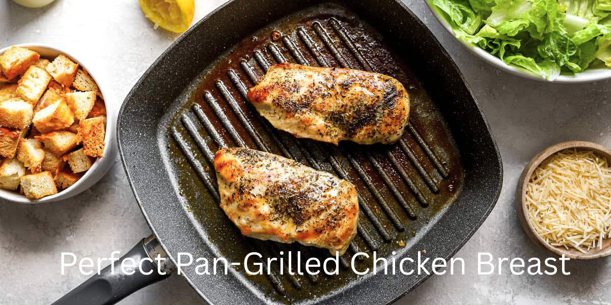 Get the Perfect Pan-Grilled Chicken Breast for Your Salads